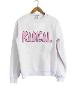 radical sweatshirt