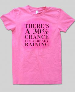 raining T shirt