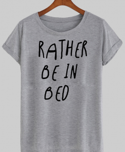 rather rein bed T shirt