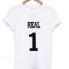 real one tshirt