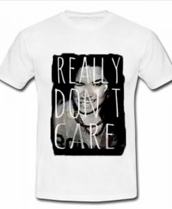 really don't care tshirt