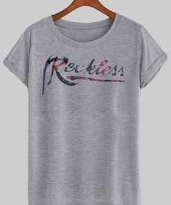 reckless T shirt