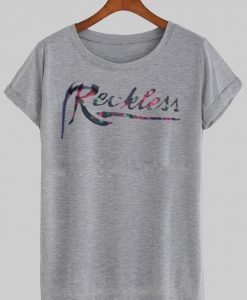 reckless T shirt