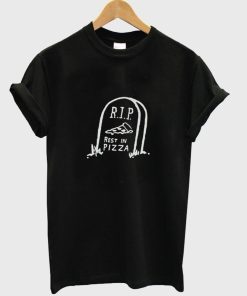 rest in pizza tshirt