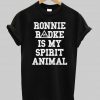 ronnie radke is my spirit animal tshirt