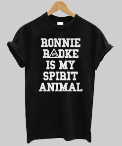 ronnie radke is my spirit animal tshirt