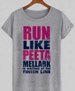 run like a peeta  T shirt