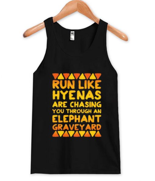 run like hyenas  Tank Top