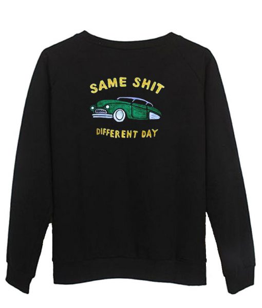 same shit sweatshirt back