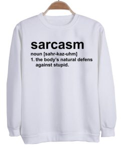 sarcasm  sweatshirt
