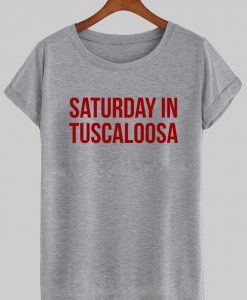 saturday in tuscaloosa T shirt