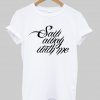 saw away with me T shirt