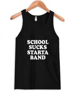 school sucks starta band tanktop