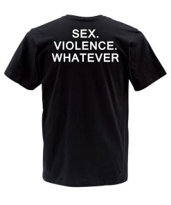 sex violence whatever tshirt