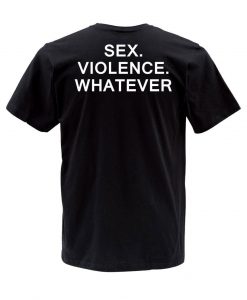 sex violence whatever tshirt