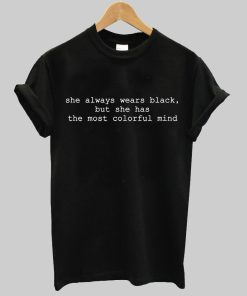 she always wears black T shirt