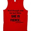 she is fierce Tank Top