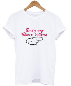 she's my best friend tshirt