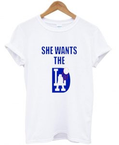 she wants tshirt