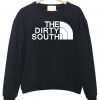 the dirty south sweatshirt