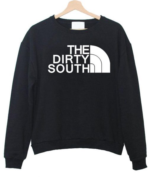 the dirty south sweatshirt