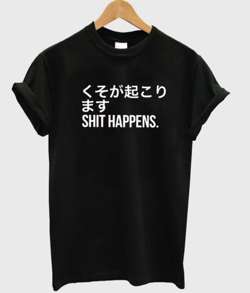 shit happens T shirt