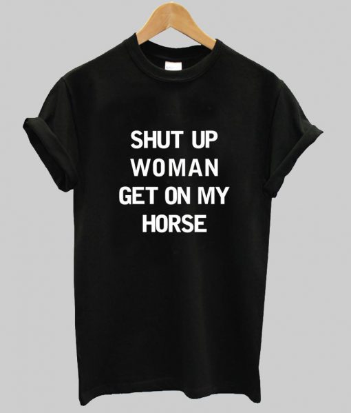 shut up T shirt