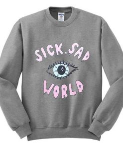 sick sad world sweatshirt