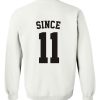 since 11 sweatshirt BACK