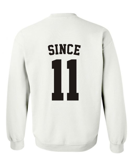 since 11 sweatshirt BACK