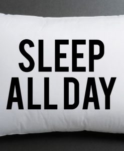 sleep all day Pillow case