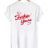 so fucking yours tshirt back