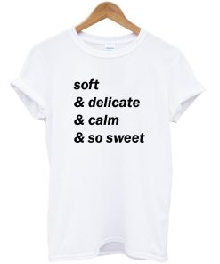 soft & delicate &calm & so sweet shirt