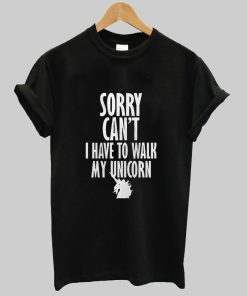 sorry can't T shirt