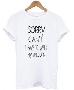 sorry can't tshirt