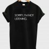 sorry i'm not listening black t shirt