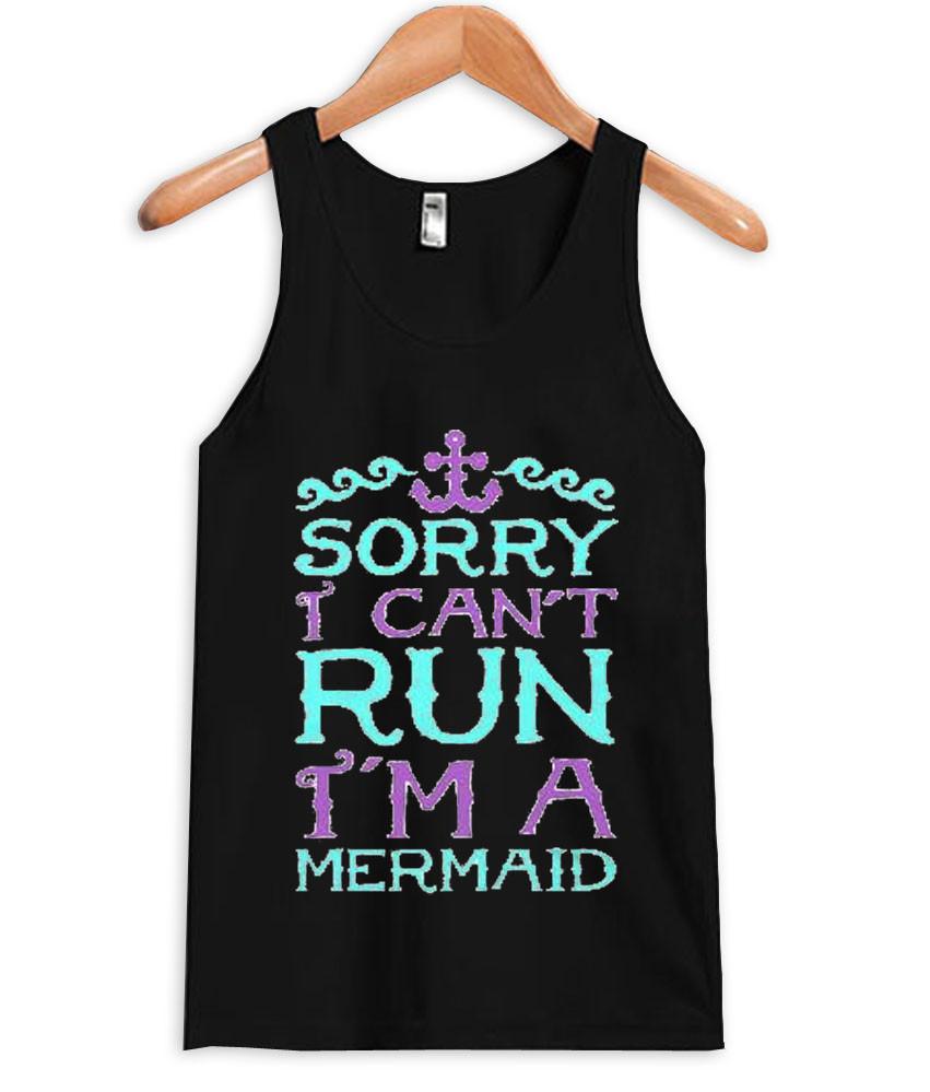https://cdn.shopify.com/s/files/1/0985/5304/products/sory_i_cant_run_i_m_a_mermaid_tanktop_black.jpg?v=1458631148 sory i cant run i'm a mermaid Tank Top