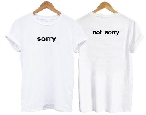 sorry T shirt two side