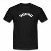 squad tshirt