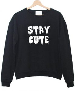 stay cute sweatshirt