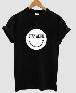 stay waird tshirt