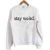 stay weird