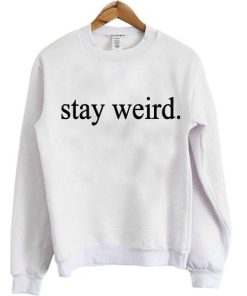 stay weird