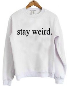 stay weird