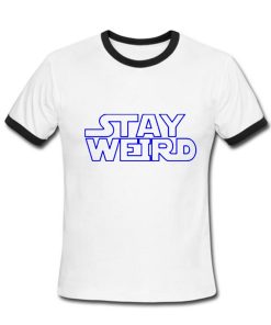 stay weird tshirt ringer