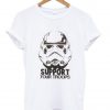 stormtrooper support our troops tshirt