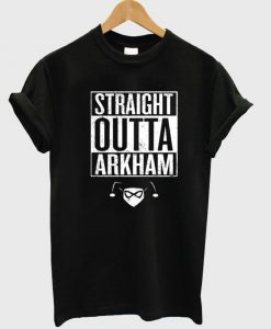 straight outta arkham tshirt