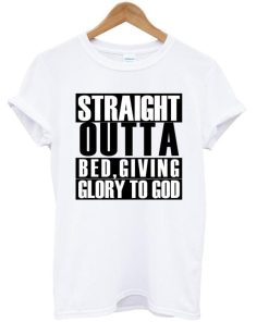 straight outta bed t shirt