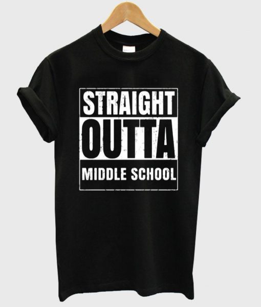 straight outta middle school shirt