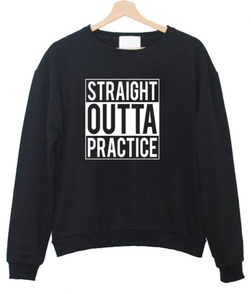 straight outta sweatshirt